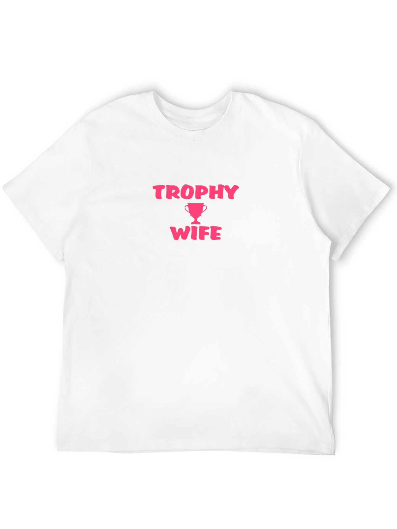 Trophy Wife Graphic Tee - Funny Husband Gift