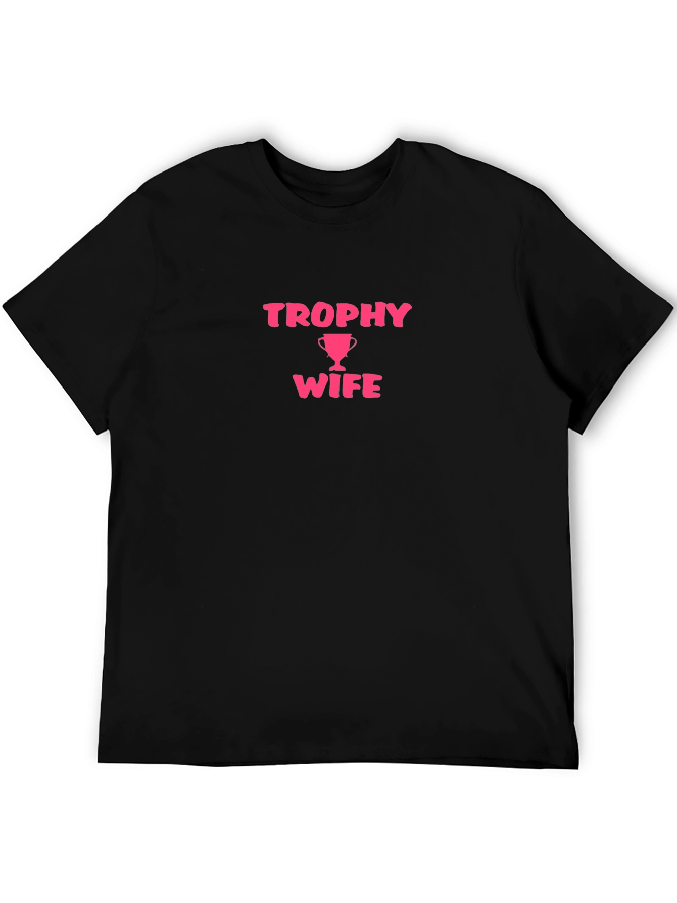 Trophy Wife Graphic Tee - Funny Husband Gift