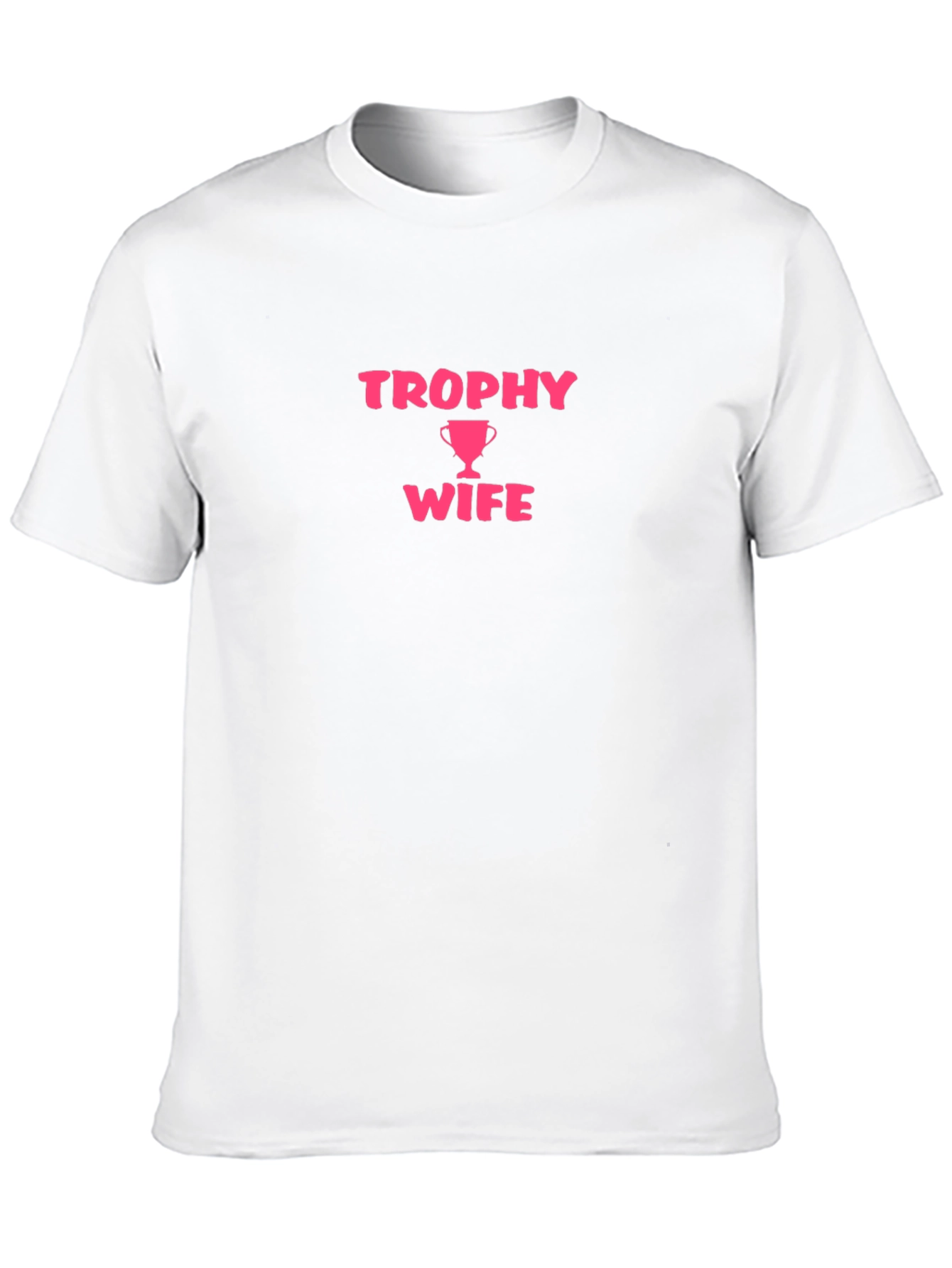 Trophy Wife Graphic Tee - Funny Husband Gift