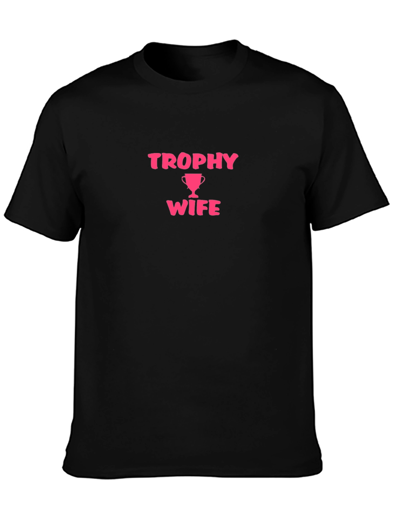 Trophy Wife Graphic Tee - Funny Husband Gift
