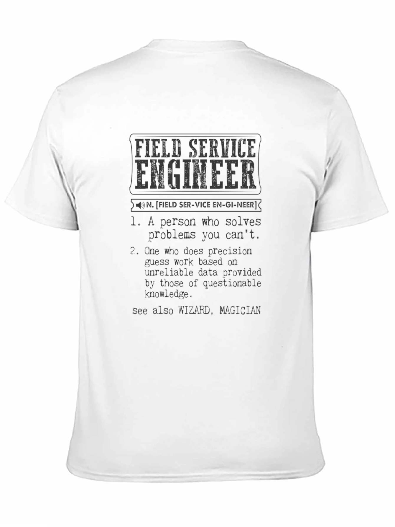 Field Service Engineer Definition T-Shirt