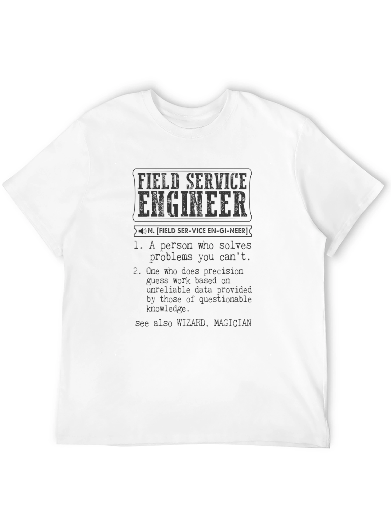 Field Service Engineer Definition T-Shirt