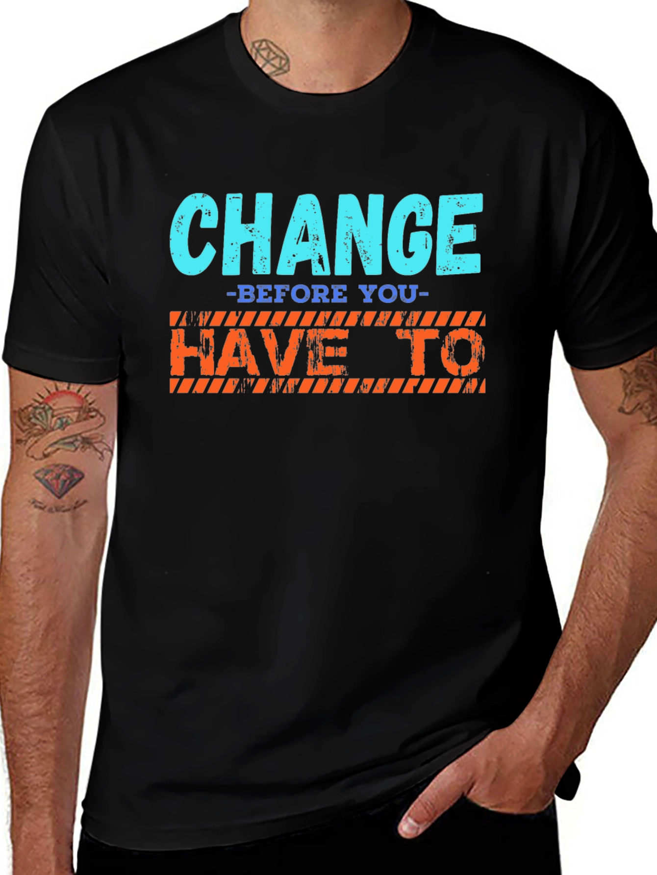 Change Before You Have To T-Shirt