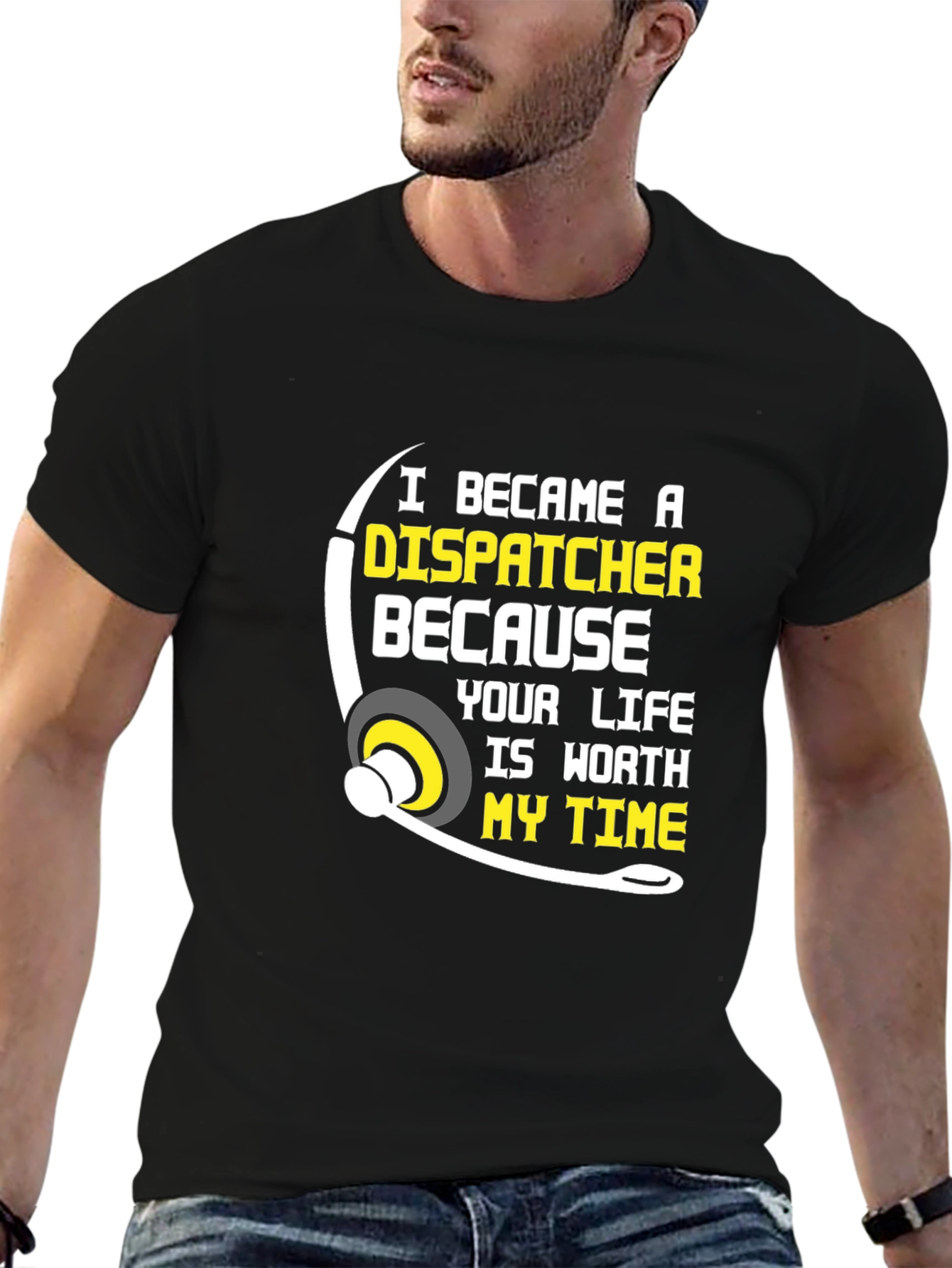 Dispatcher T-Shirt: Worth My Time