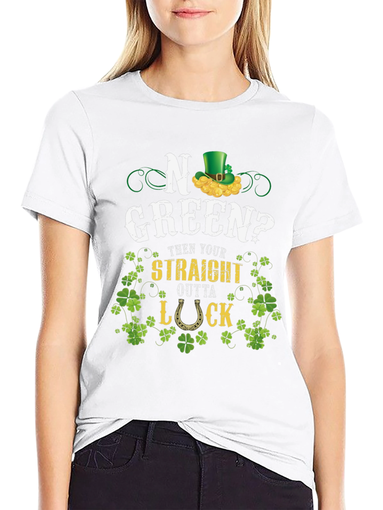 No Green? Straight Outta Luck St. Patricks Day T-Shirt