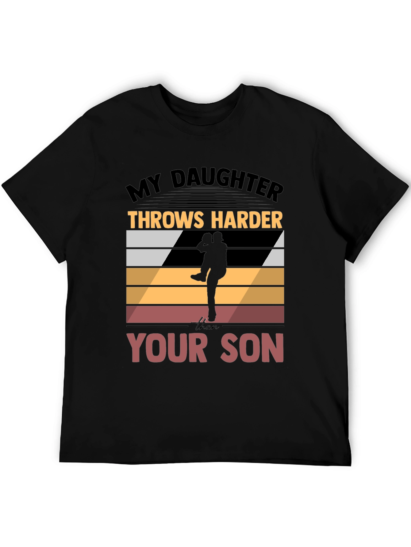 My Daughter Throws Harder T-Shirt