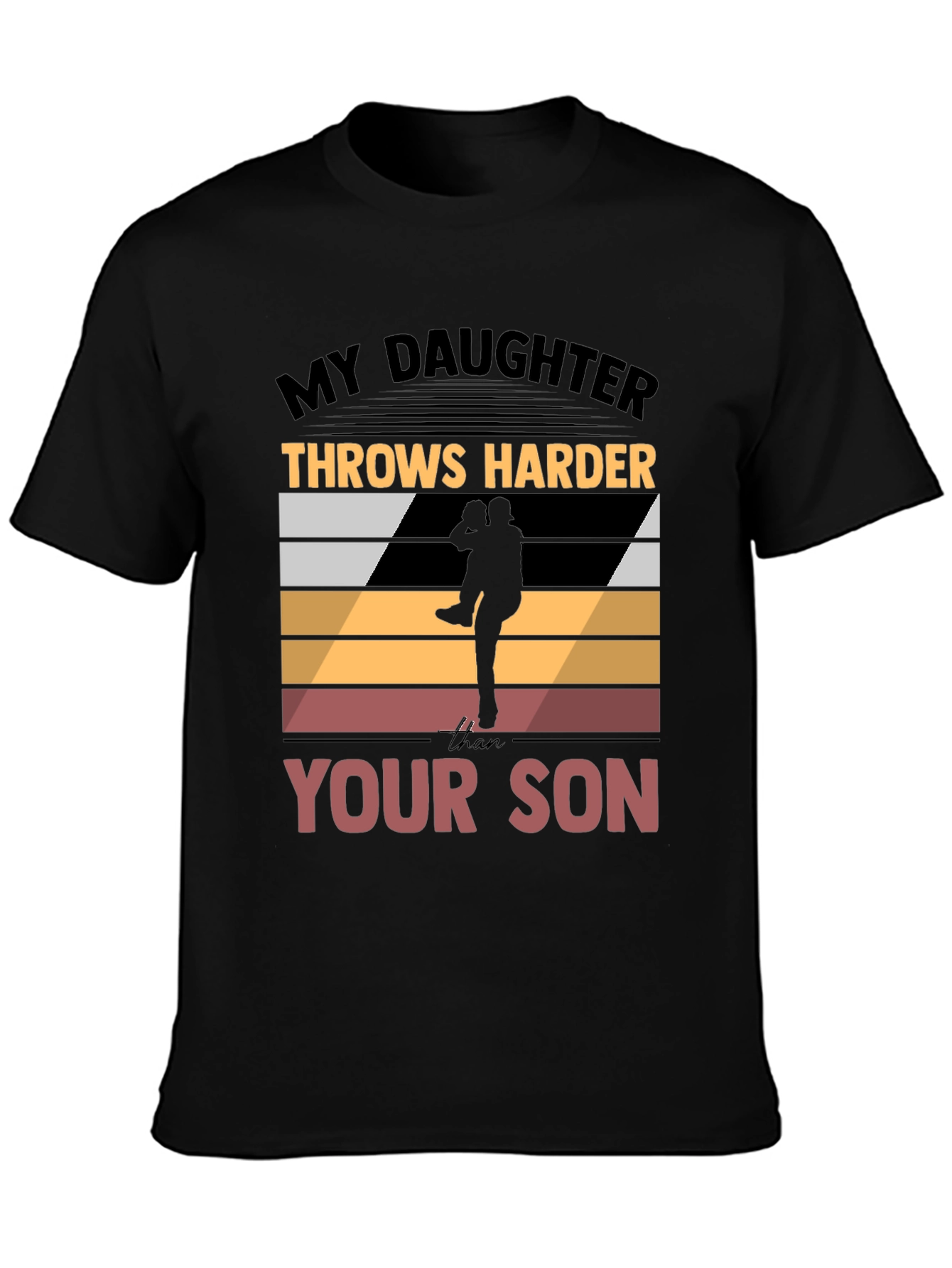 My Daughter Throws Harder T-Shirt