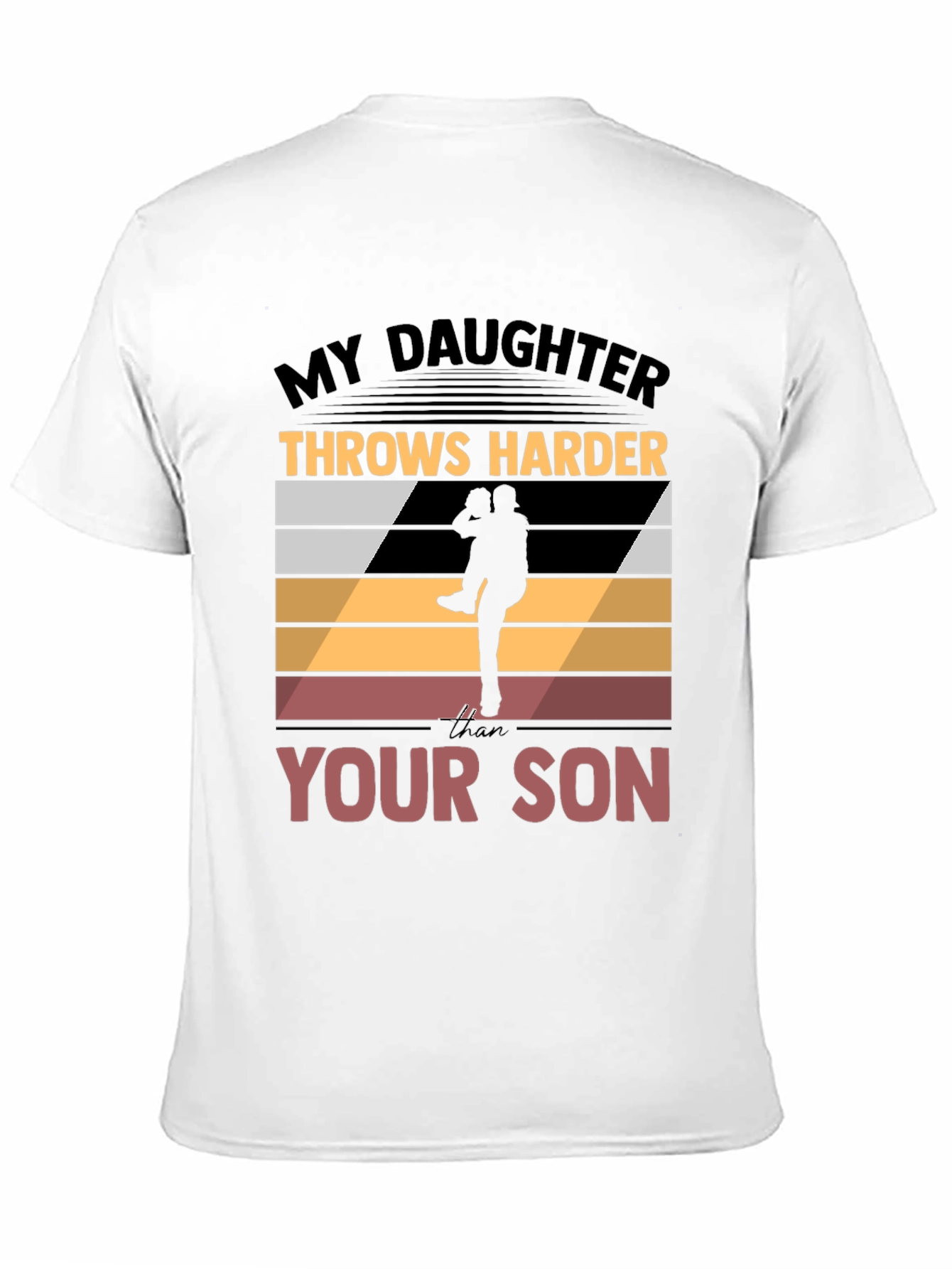 My Daughter Throws Harder T-Shirt