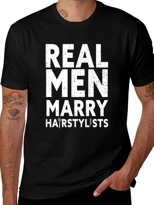 Real Men Marry Hairstylists Black T-Shirt