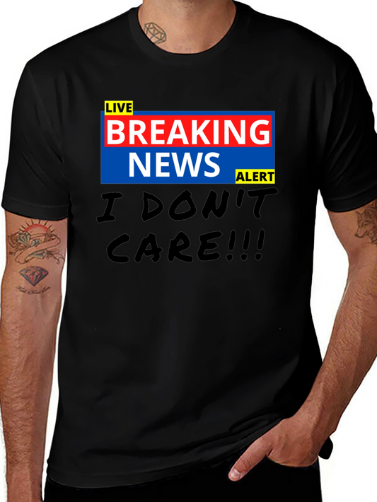 Breaking News I Dont Care Black T-Shirt