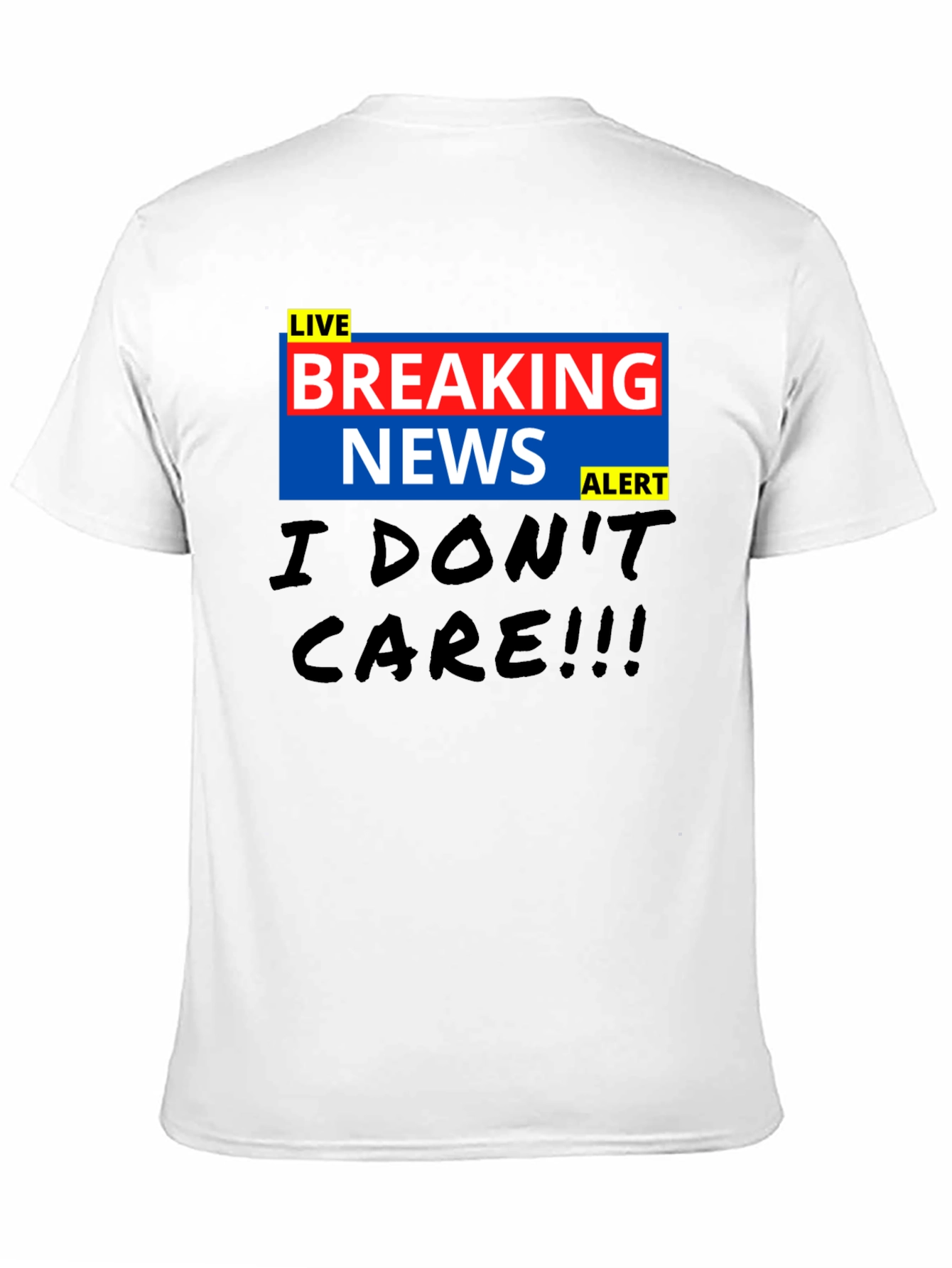 Breaking News I Dont Care Black T-Shirt