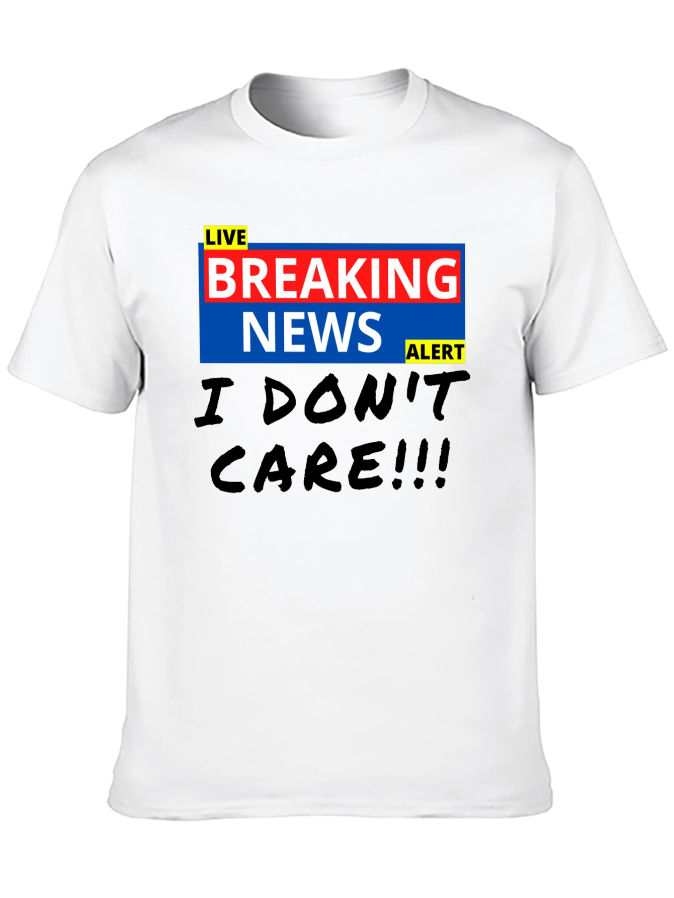 Breaking News I Dont Care Black T-Shirt