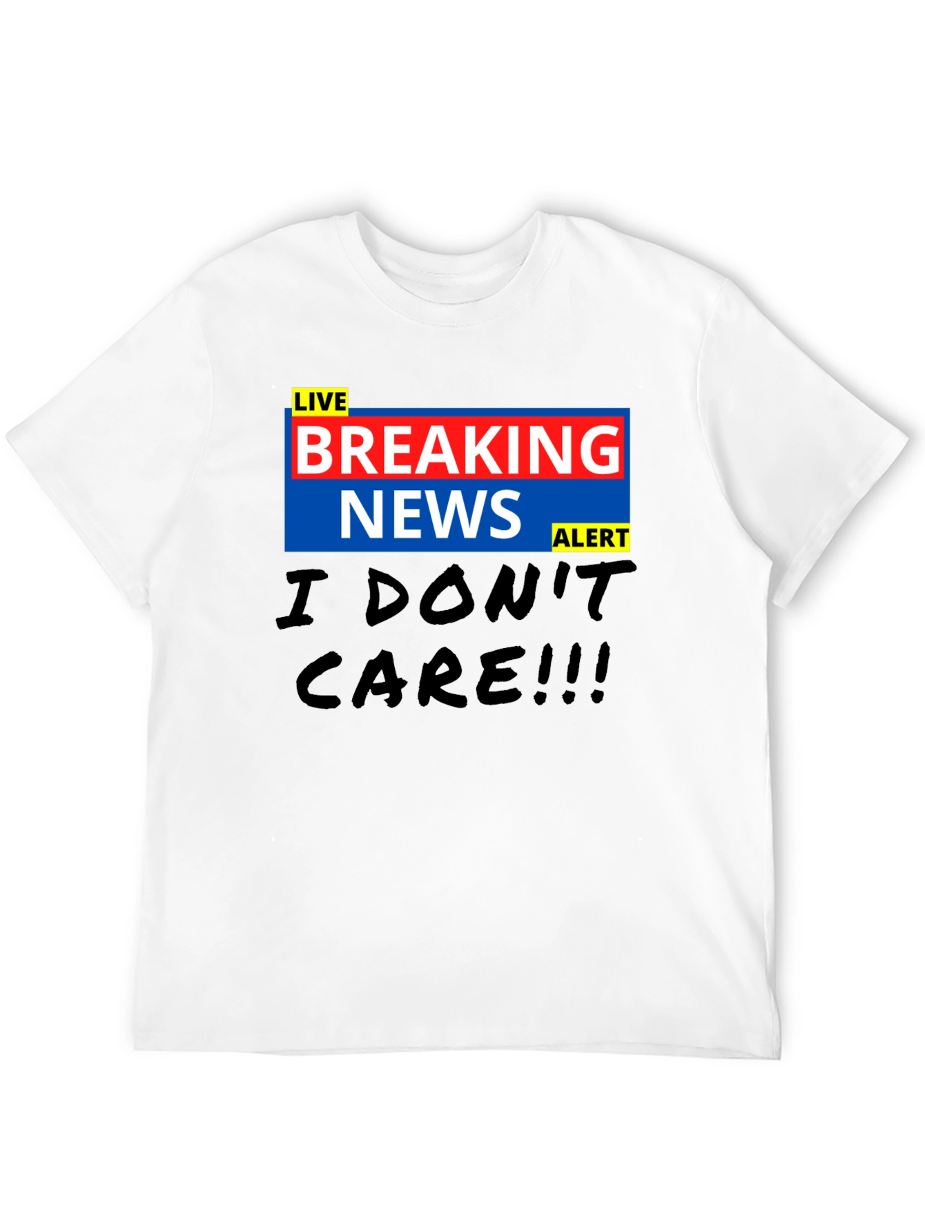 Breaking News I Dont Care Black T-Shirt