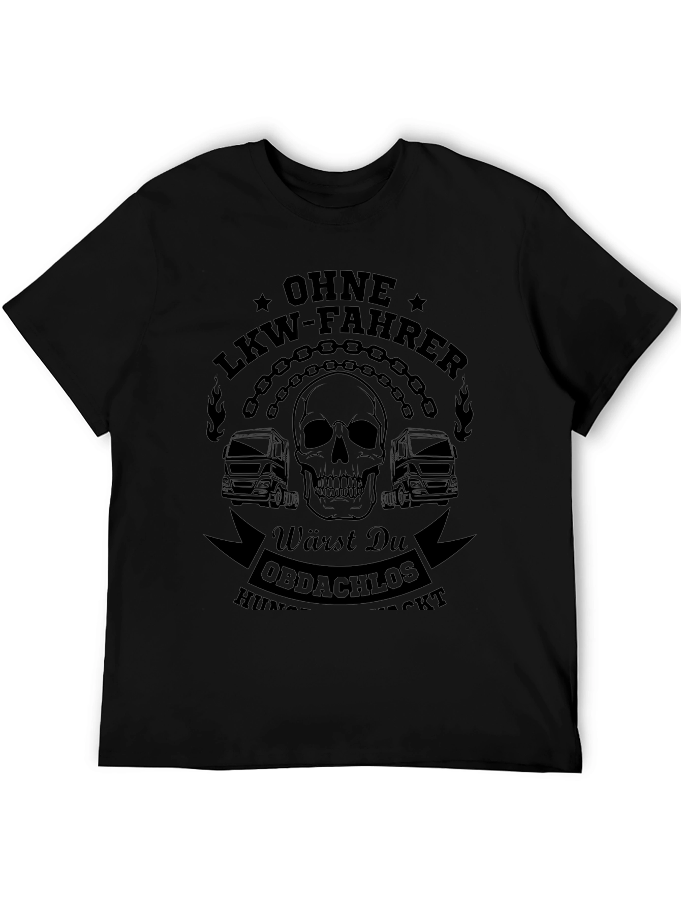 Trucker T-Shirt - No LKW Driver Homeless & Hungry