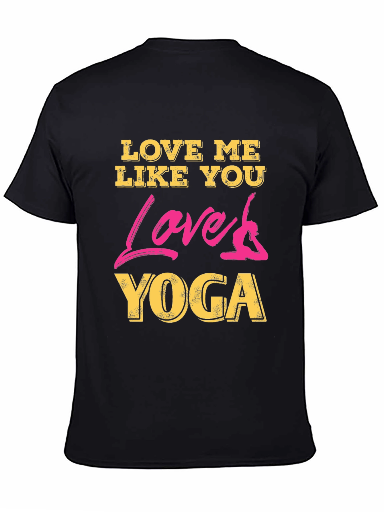 Love Me Like You Love Yoga Black Graphic Tee