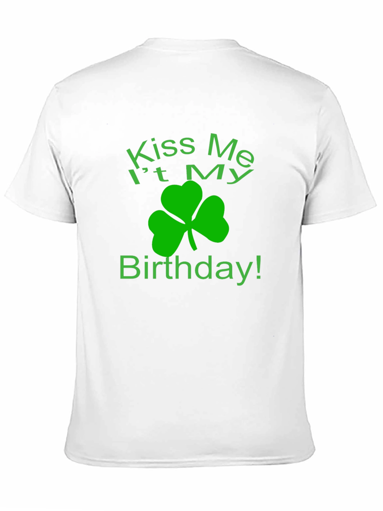 Kiss Me It My Birthday Green Clover T-Shirt