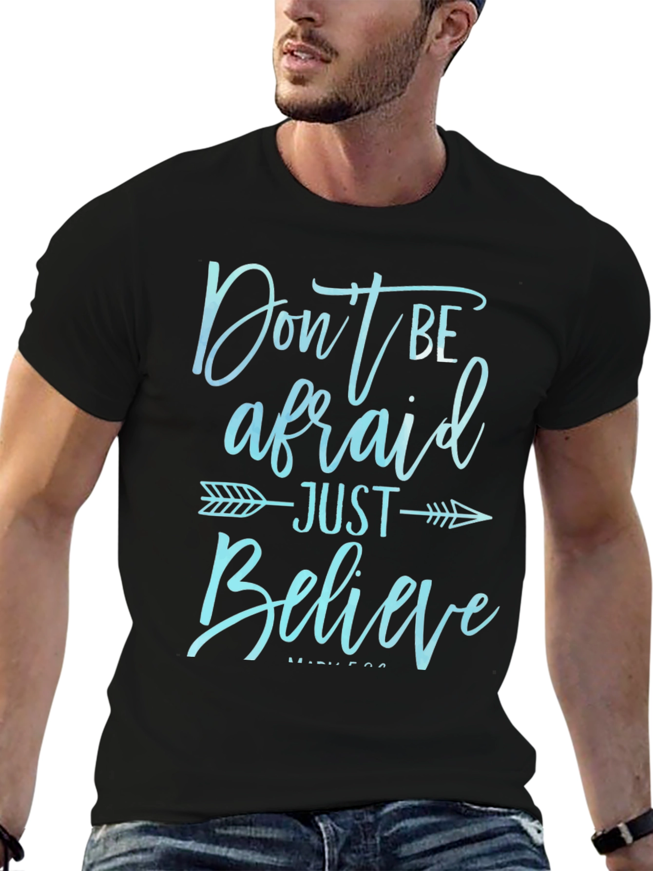 Dont Be Afraid Just Believe T-Shirt