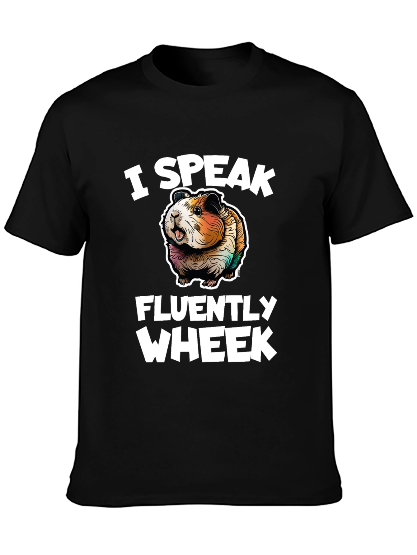 I Speak Fluently Wheek T-Shirt