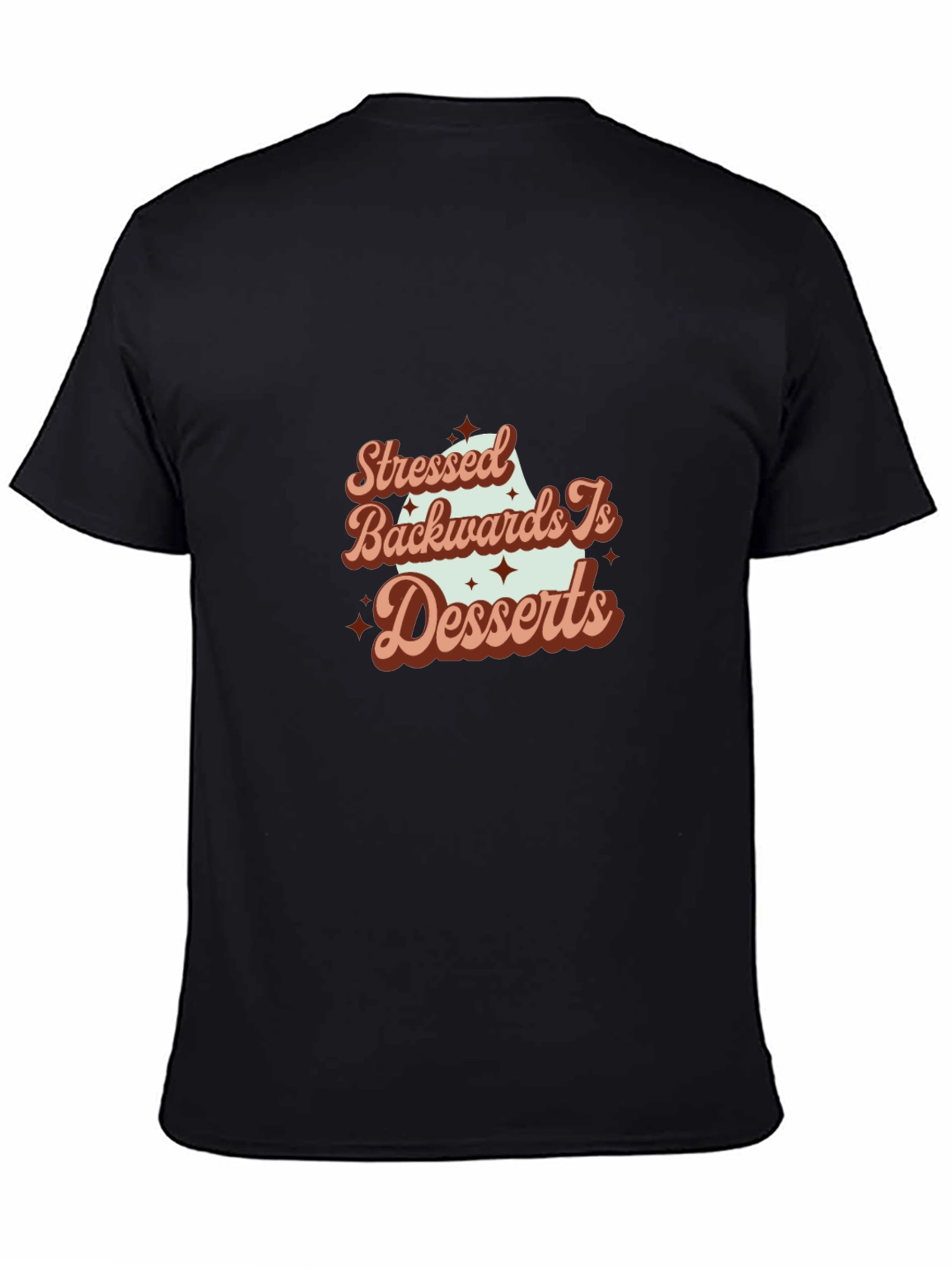 Stressed Backwards is Desserts Graphic Tee