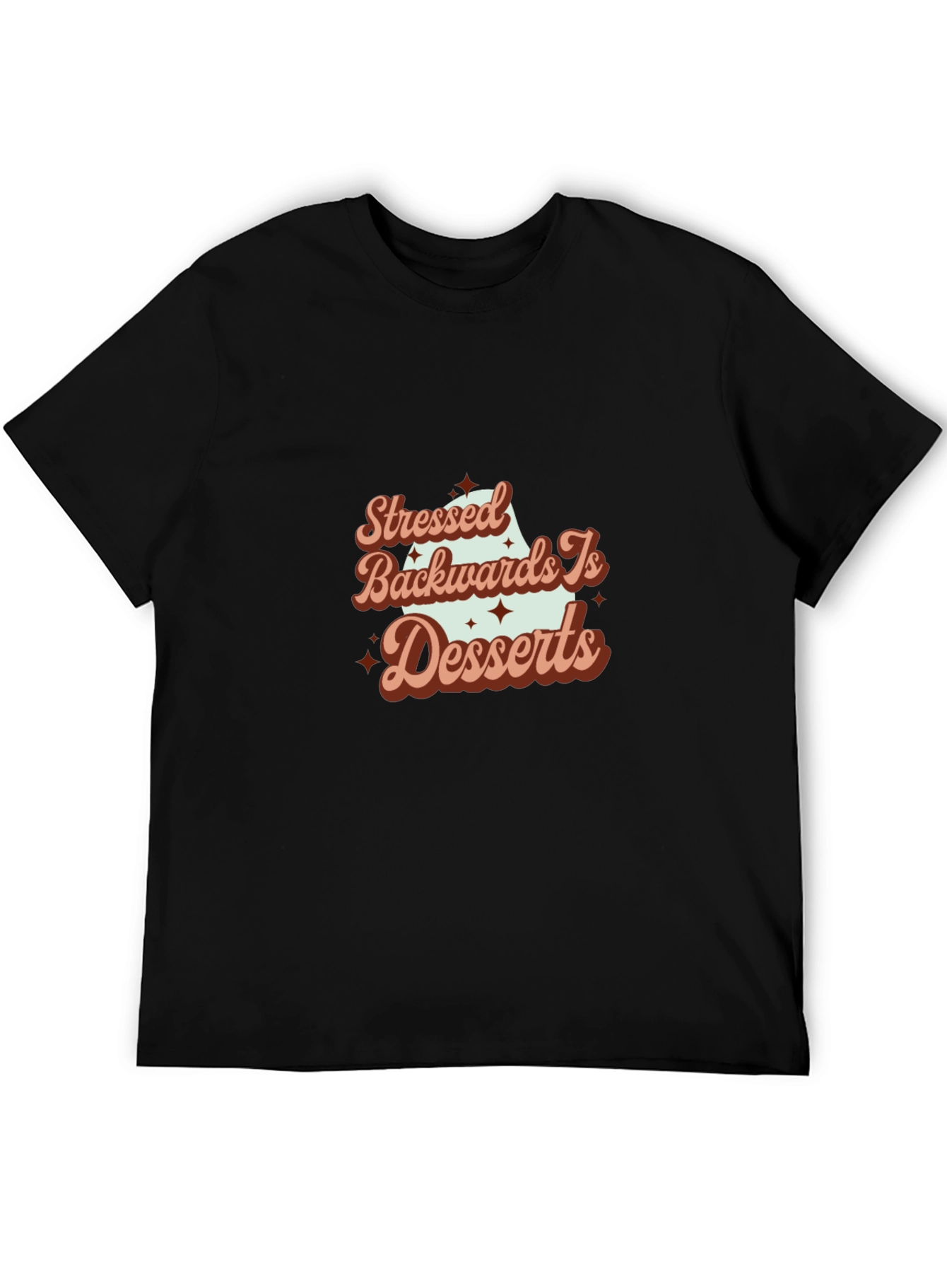 Stressed Backwards is Desserts Graphic Tee
