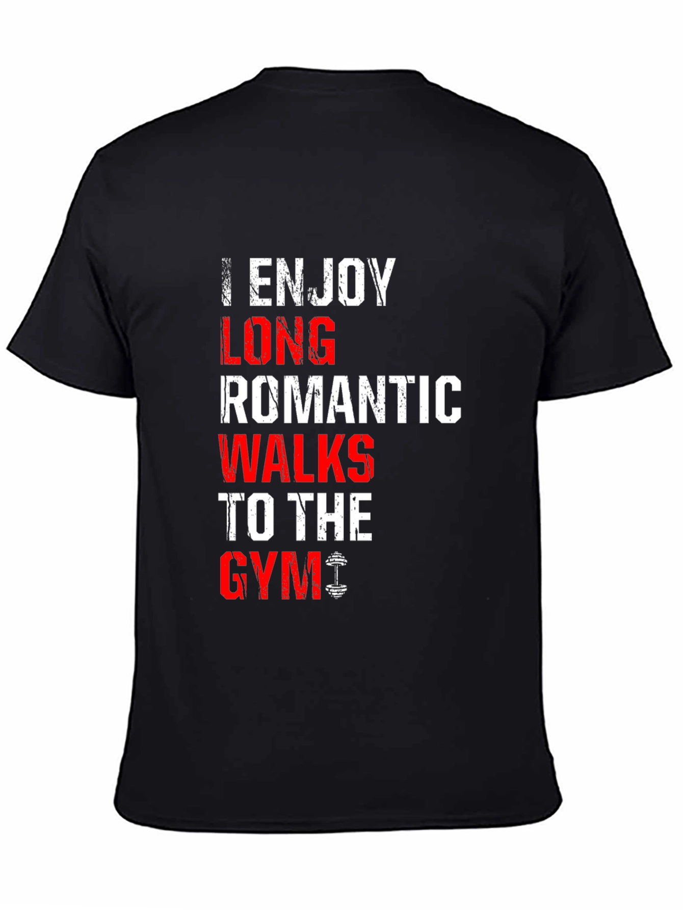 Funny Gym T-Shirt: Long Romantic Walks