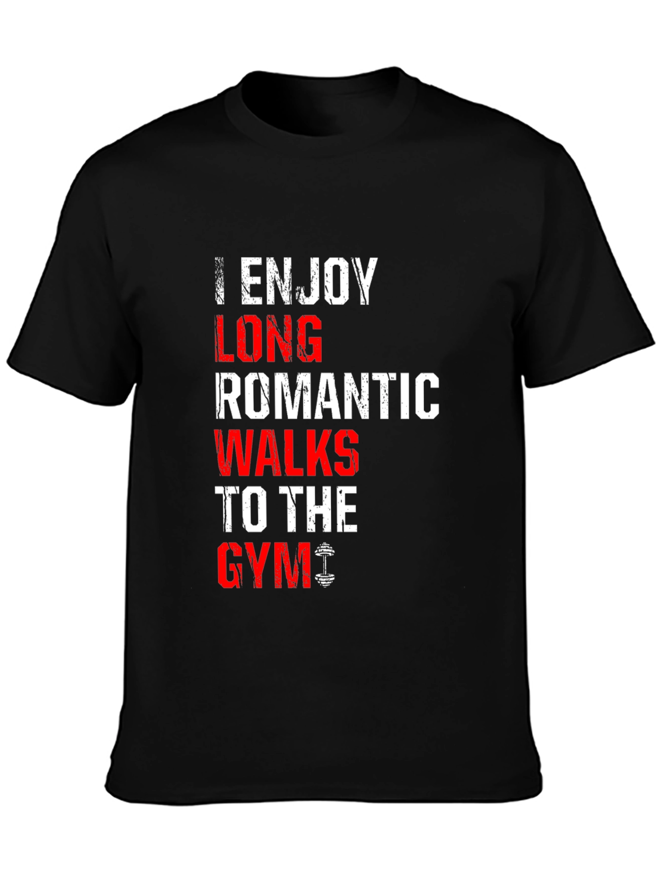 Funny Gym T-Shirt: Long Romantic Walks