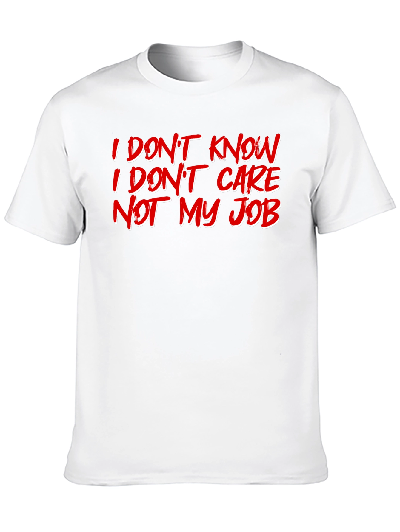 I Dont Know Care Not My Job Black T-Shirt