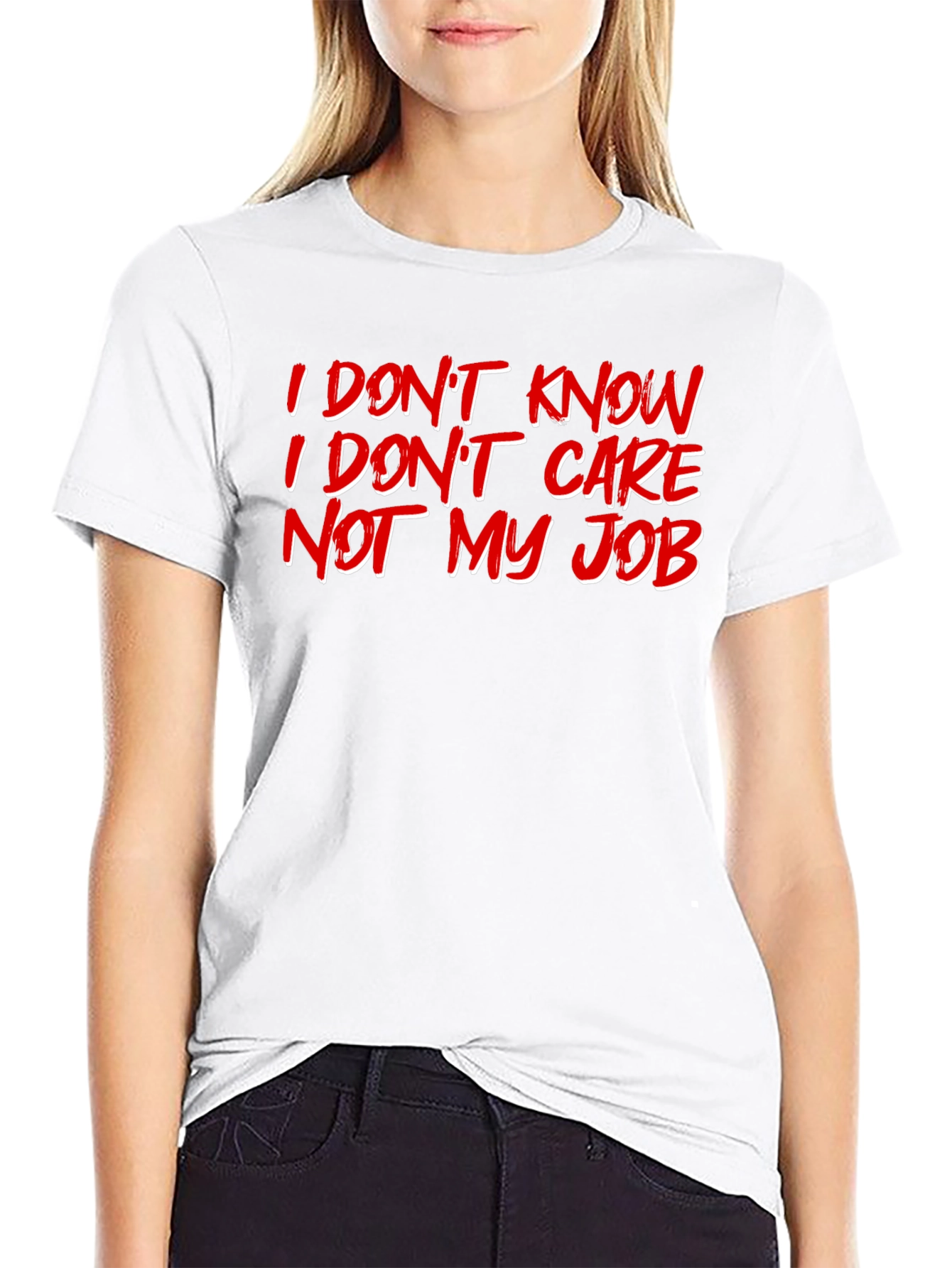 I Dont Know Care Not My Job Black T-Shirt