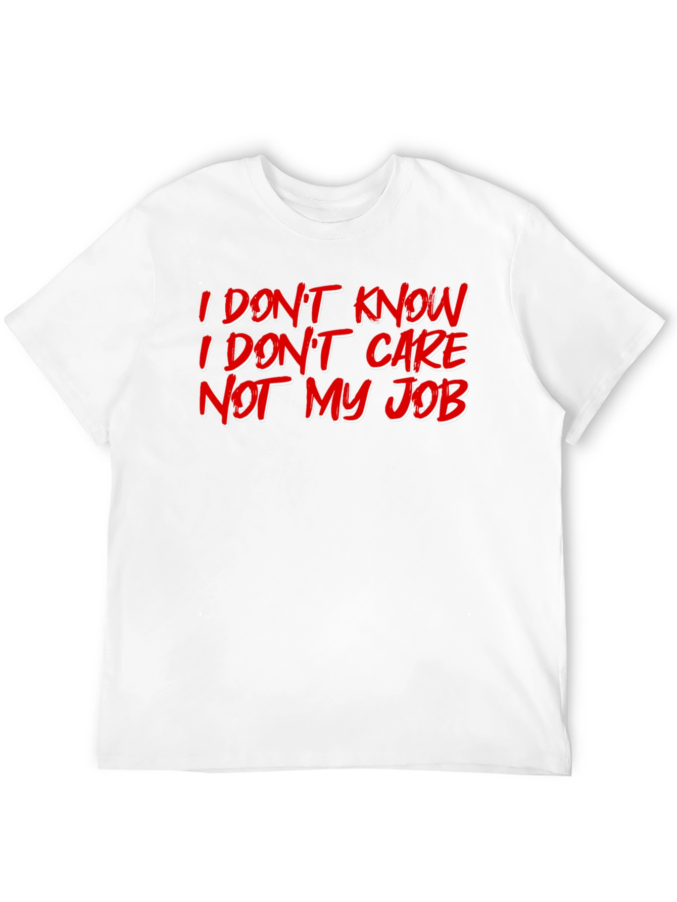 I Dont Know Care Not My Job Black T-Shirt