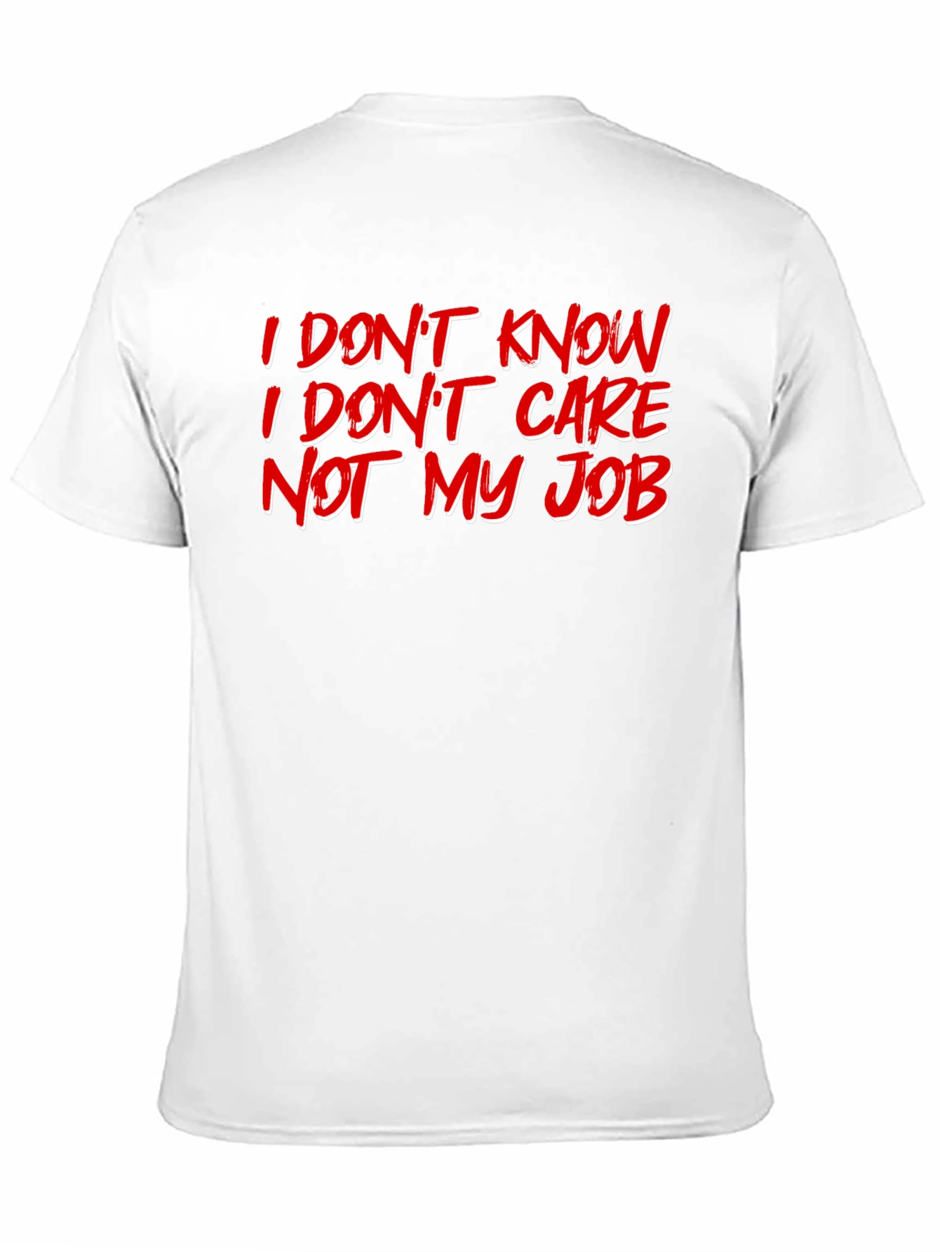 I Dont Know Care Not My Job Black T-Shirt