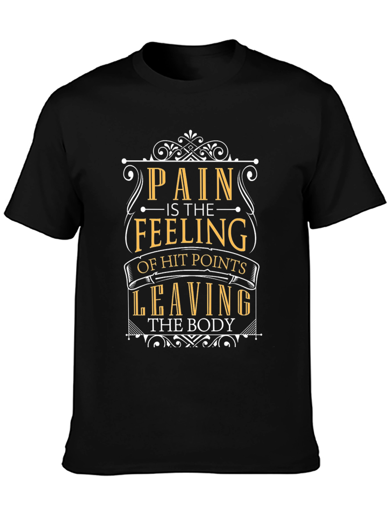 Pain is Feeling of Hit Points Leaving Body T-Shirt