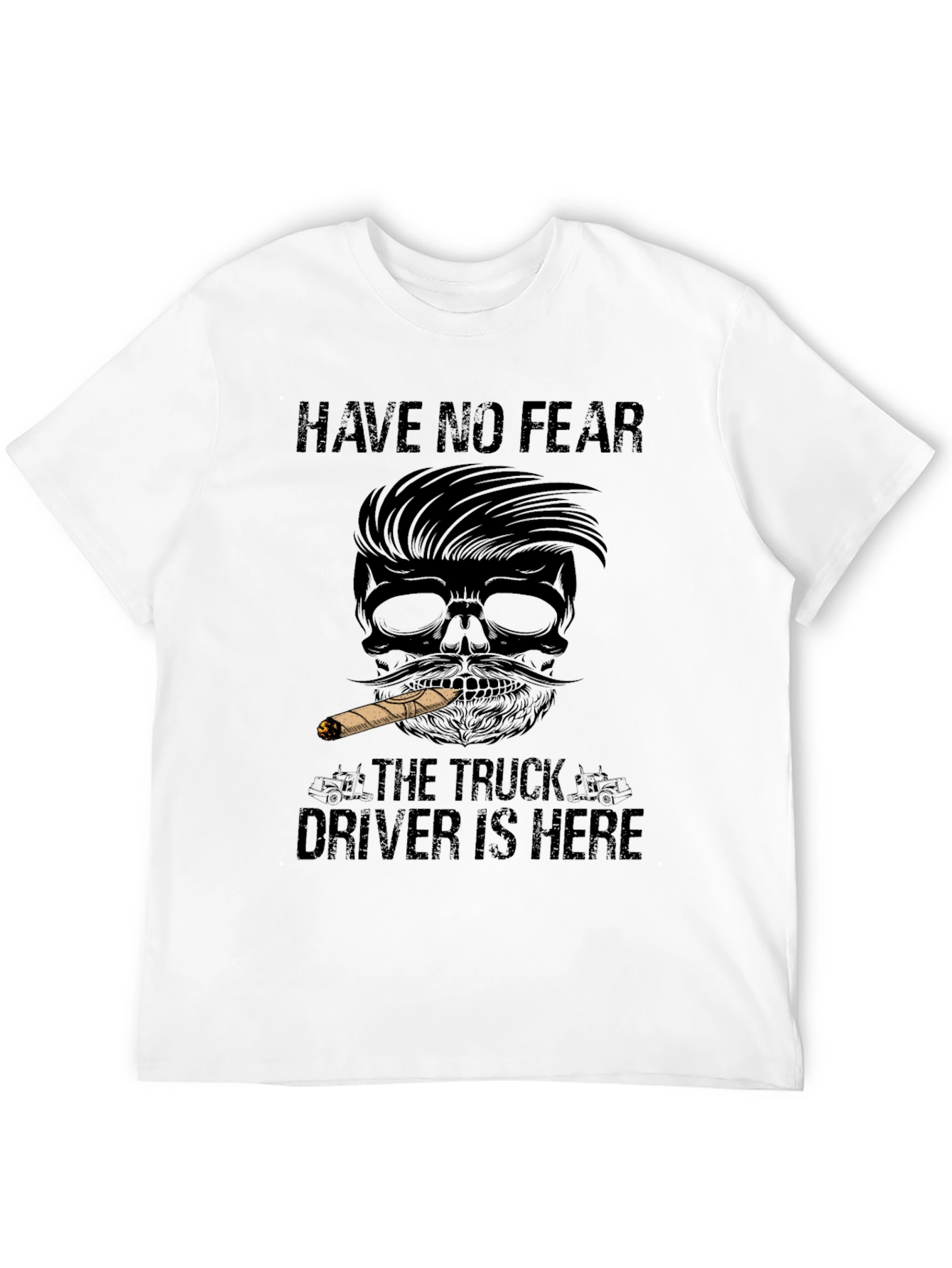 Have No Fear Truck Driver T-Shirt