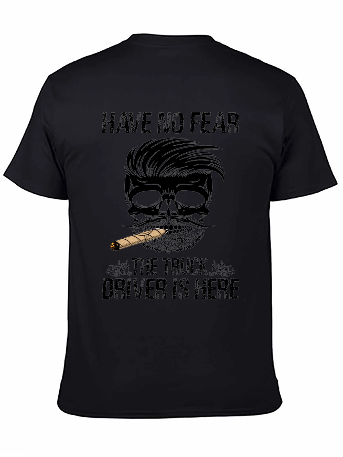 Have No Fear Truck Driver T-Shirt