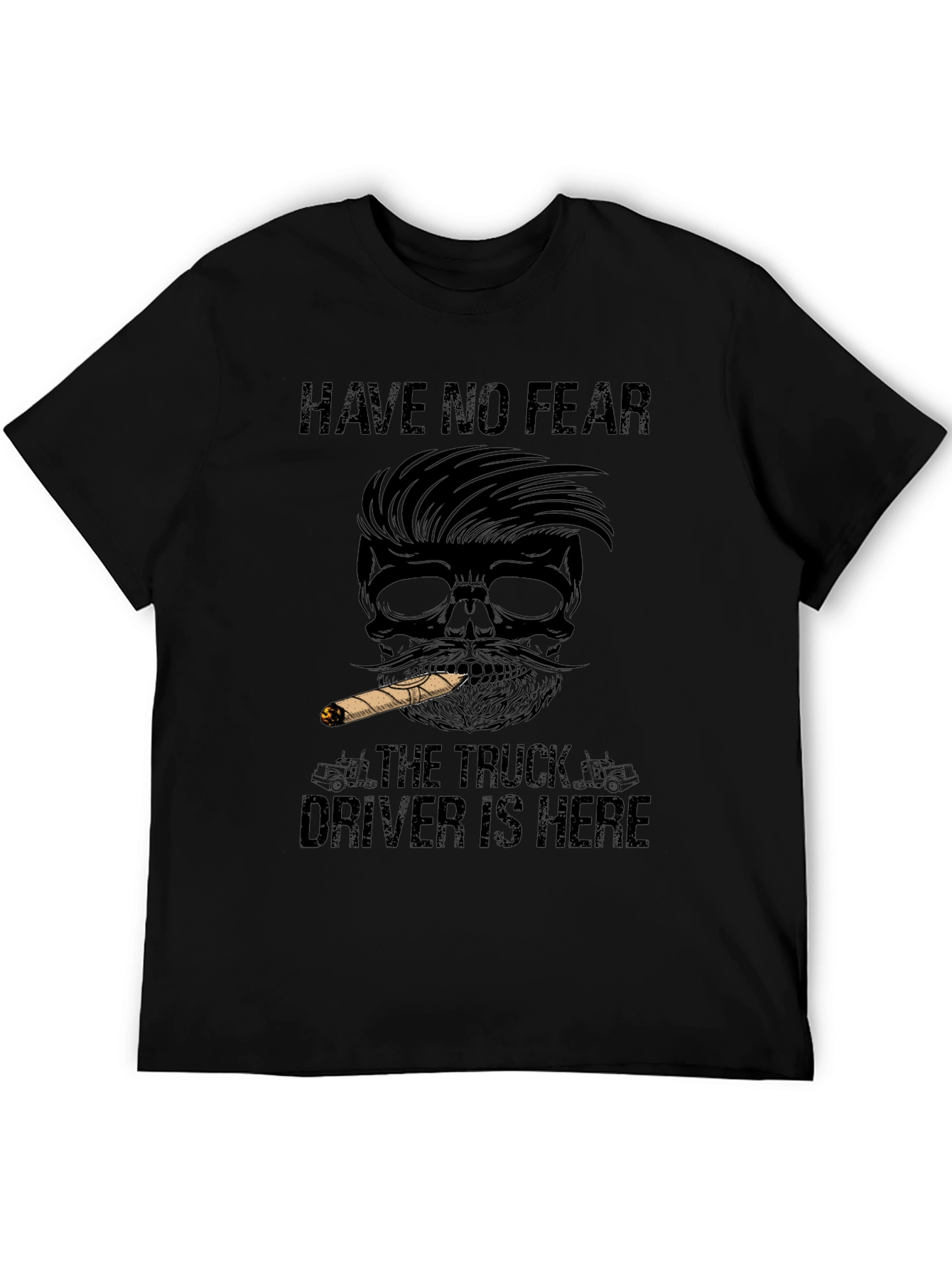 Have No Fear Truck Driver T-Shirt
