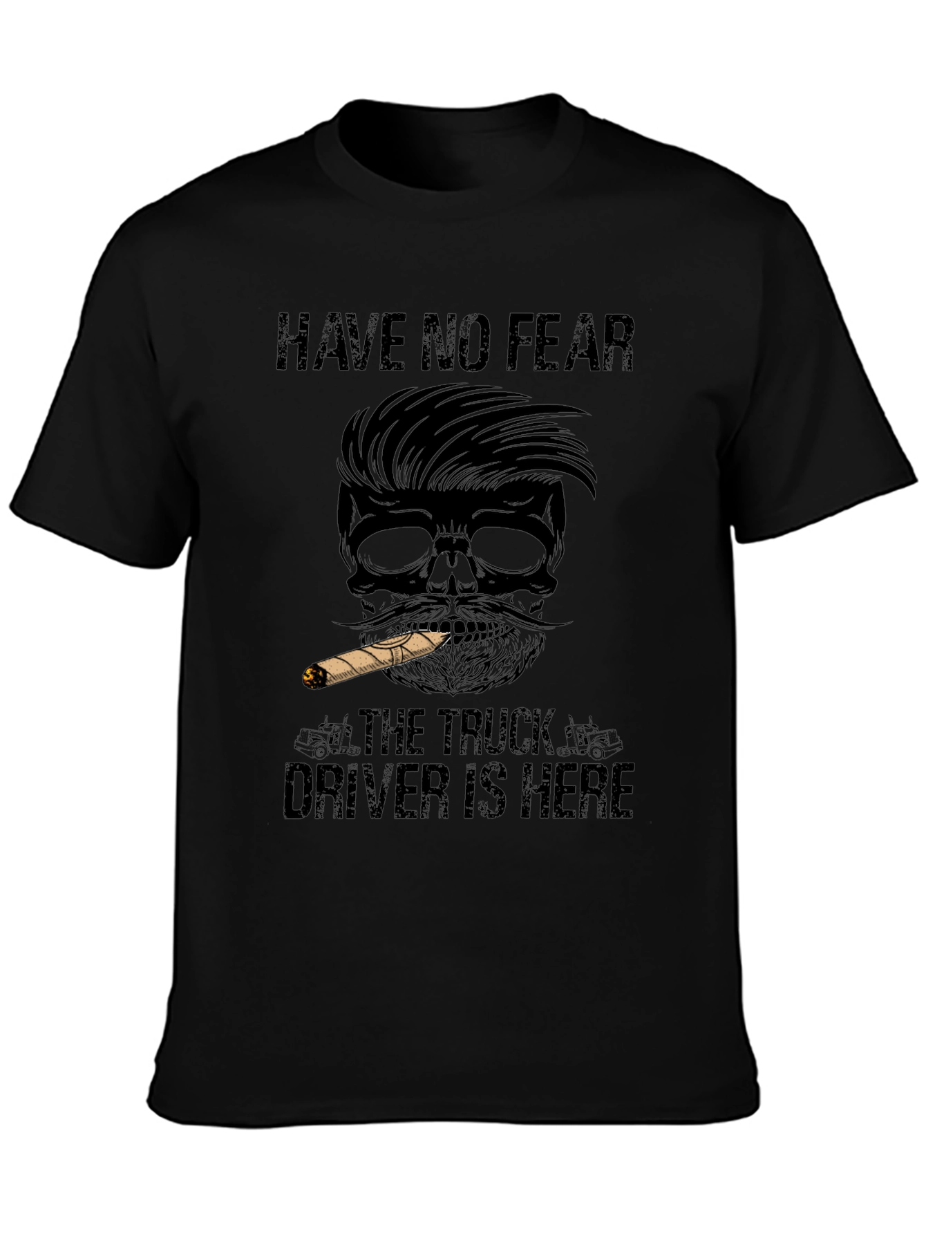 Have No Fear Truck Driver T-Shirt