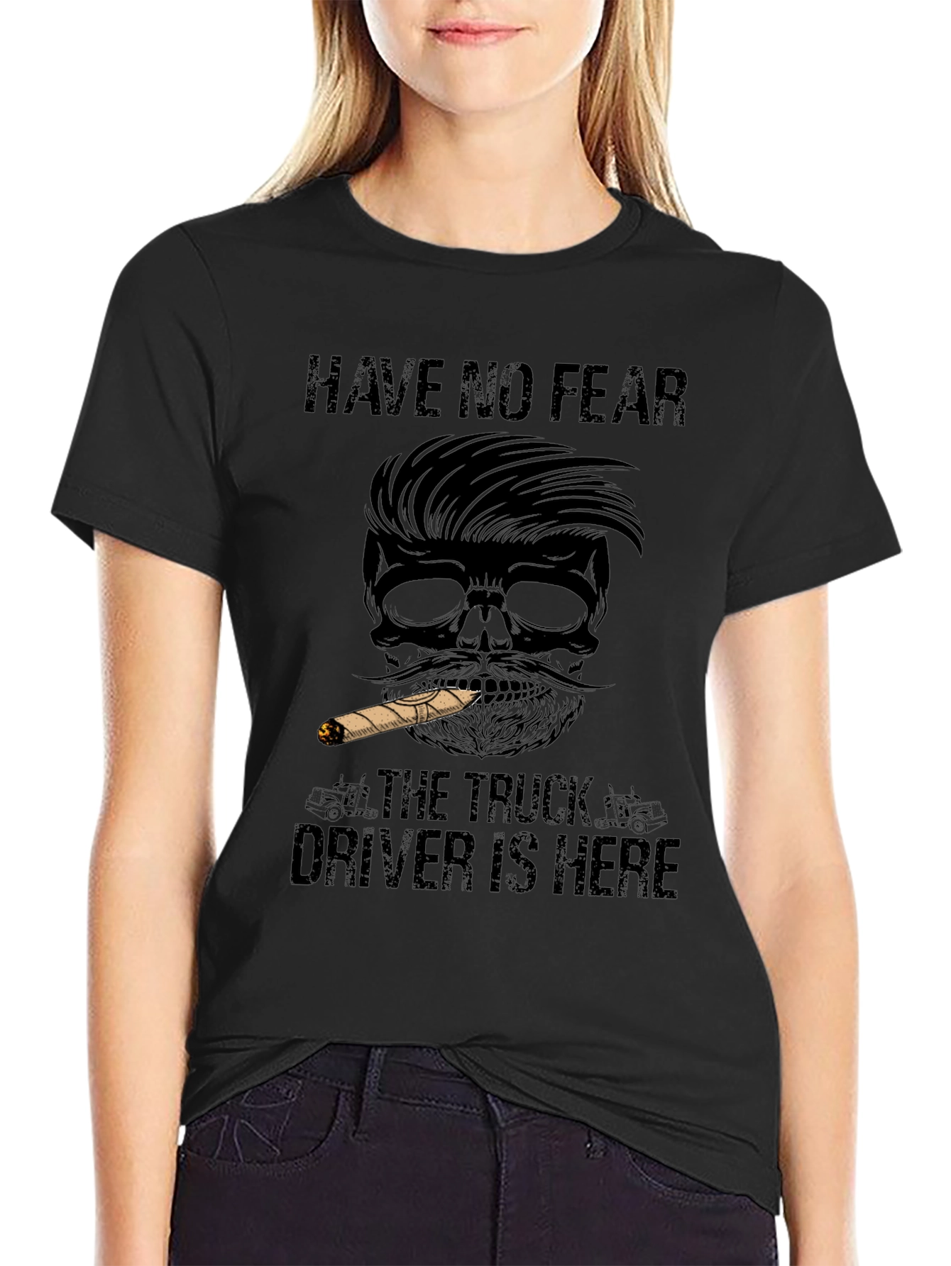 Have No Fear Truck Driver T-Shirt