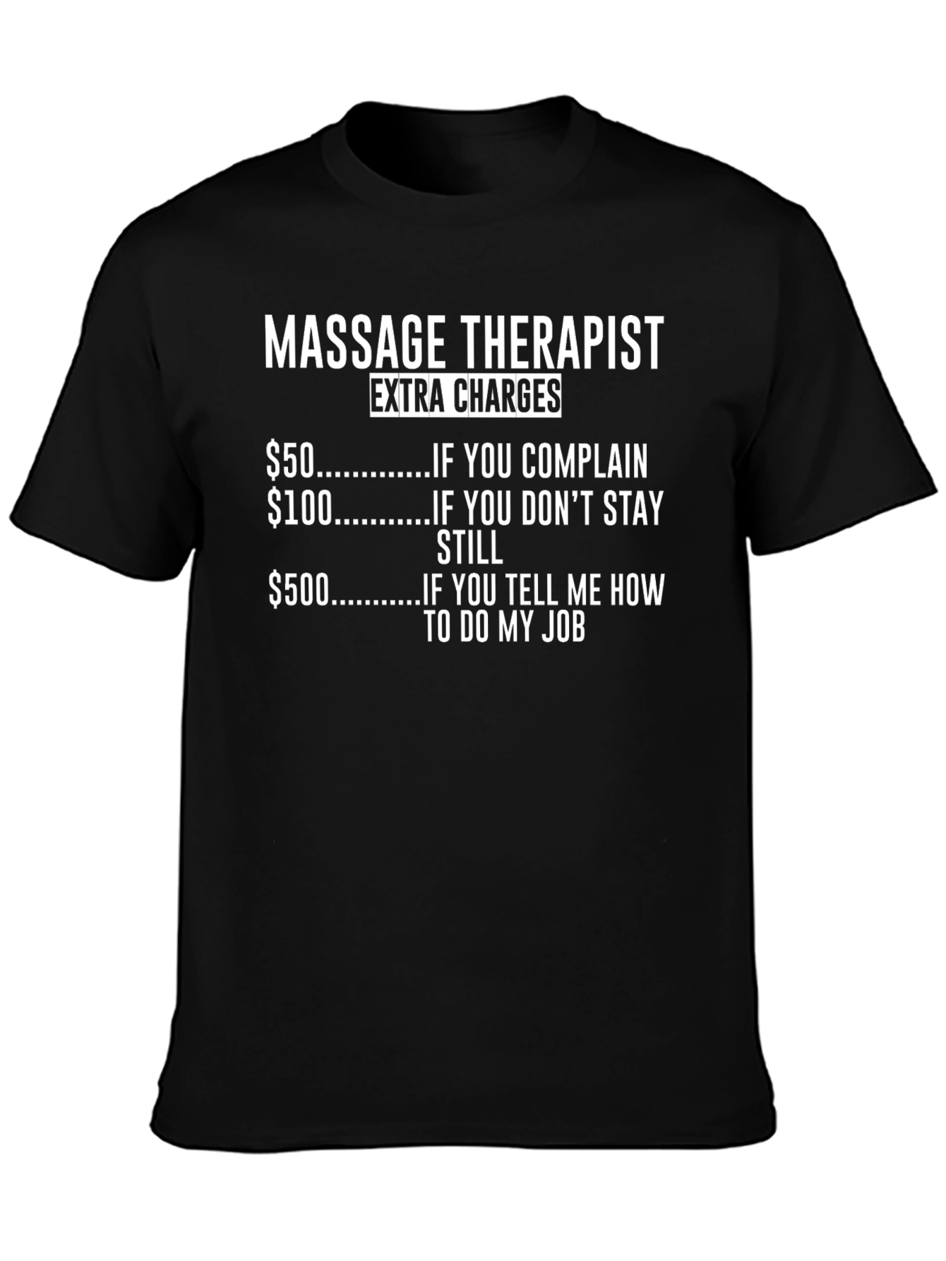 Massage Therapist Extra Charges T-Shirt