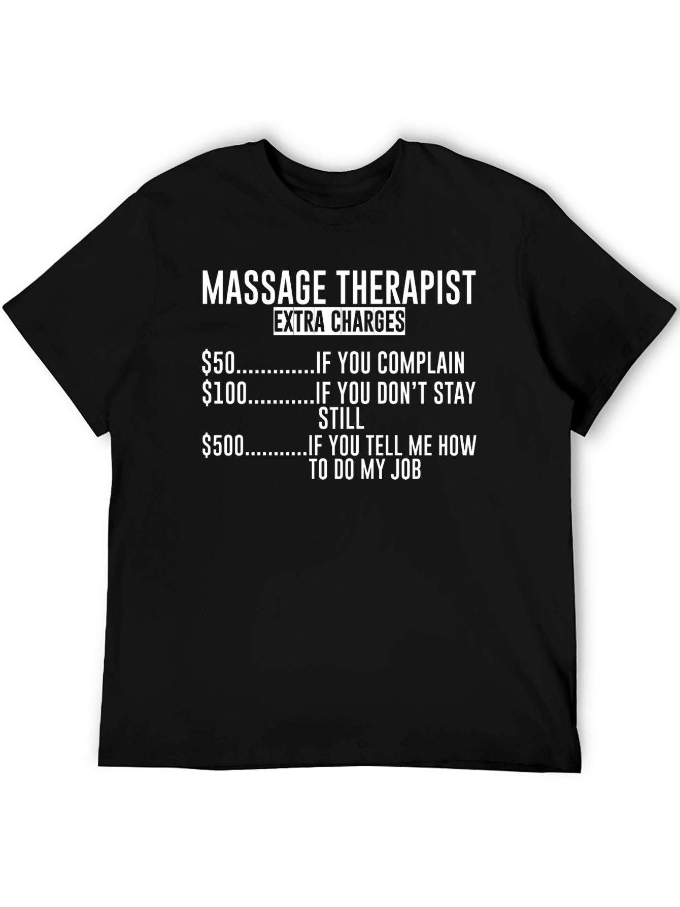 Massage Therapist Extra Charges T-Shirt