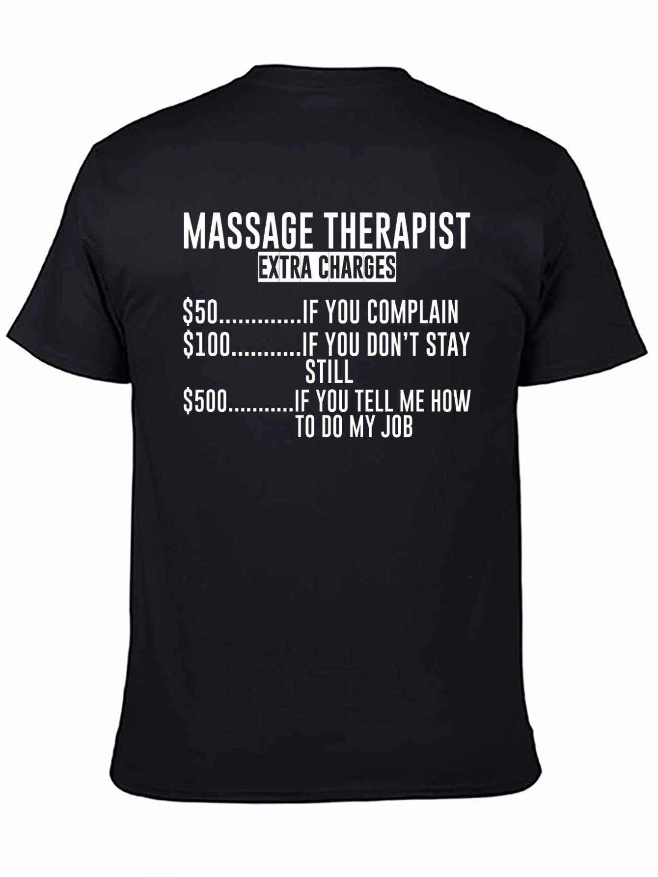 Massage Therapist Extra Charges T-Shirt
