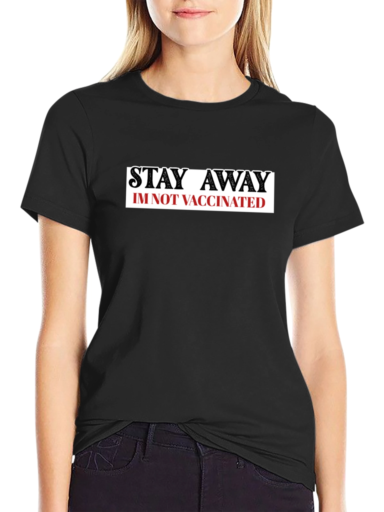 Stay Away Im Not Vaccinated T-Shirt