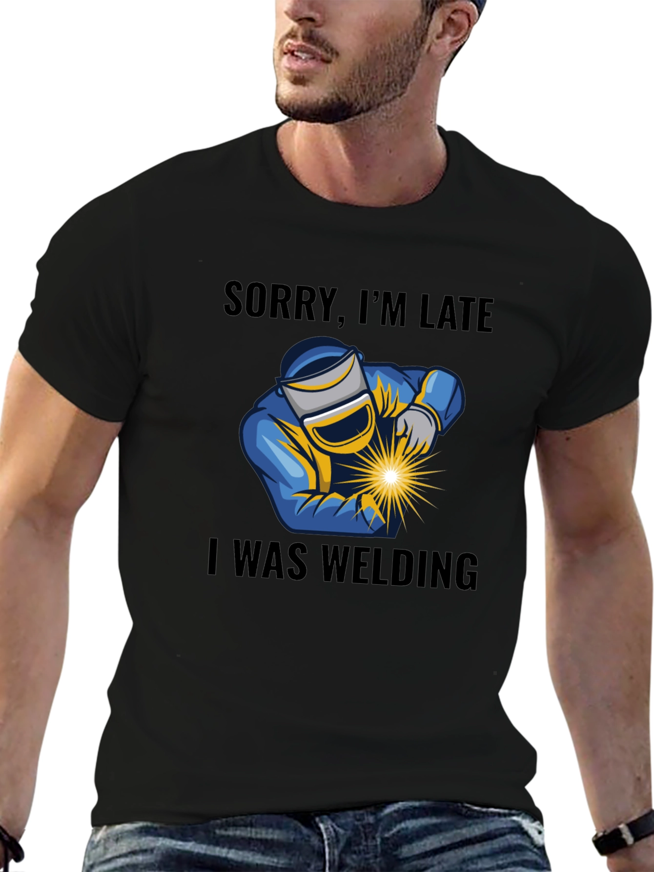 Welding T-Shirt - Sorry Im Late Welder Tee