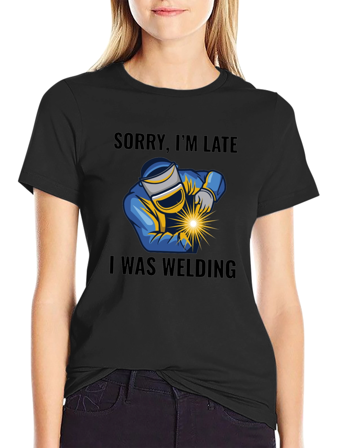 Welding T-Shirt - Sorry Im Late Welder Tee
