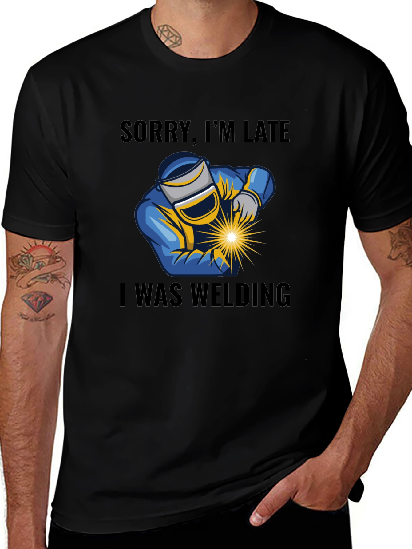 Welding T-Shirt - Sorry Im Late Welder Tee