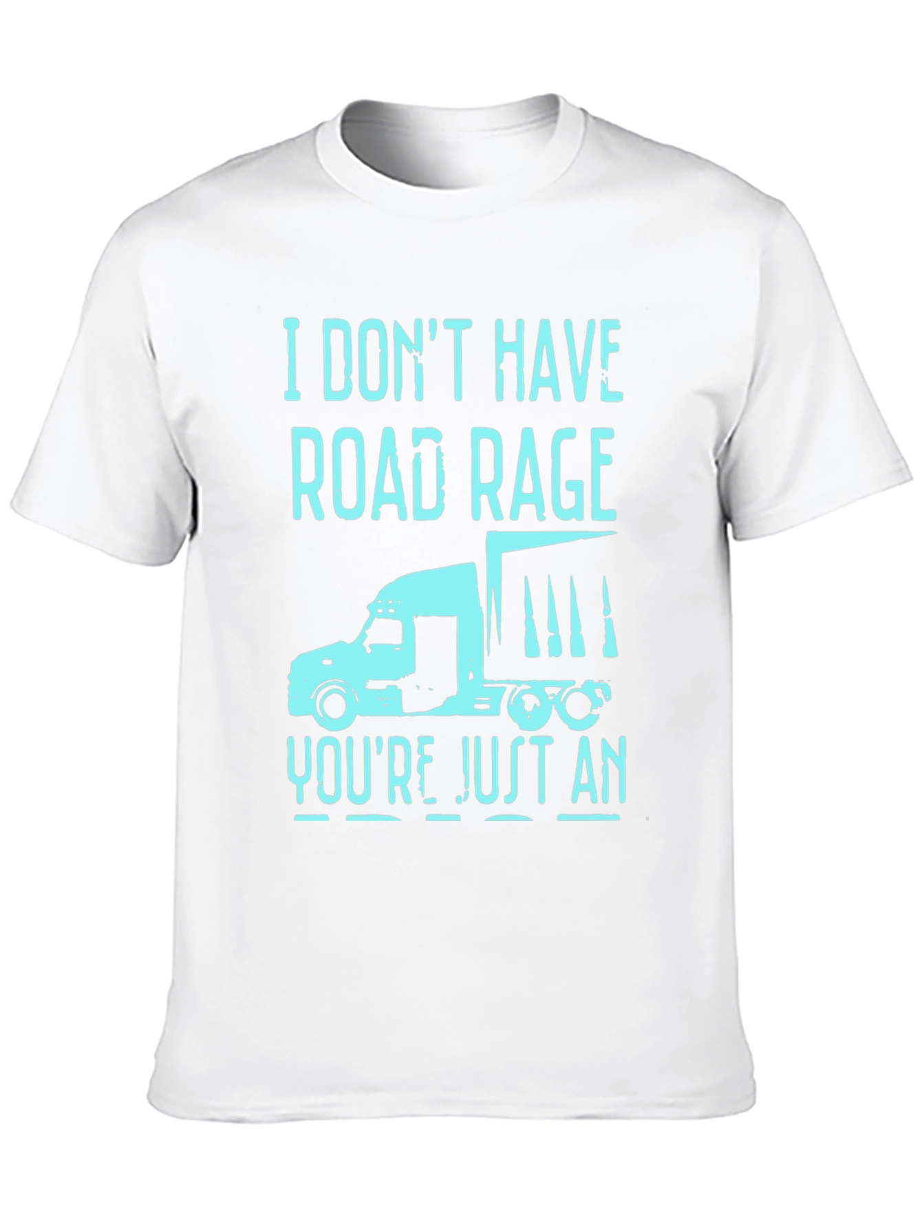 Trucker Humor T-Shirt - Road Rage Slogan
