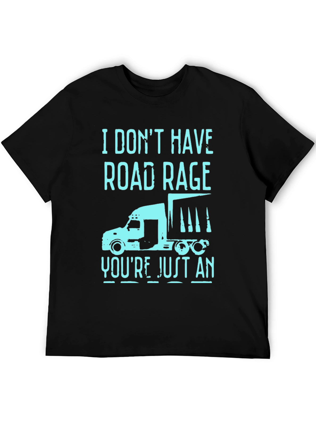 Trucker Humor T-Shirt - Road Rage Slogan