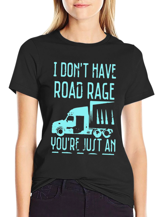 Trucker Humor T-Shirt - Road Rage Slogan