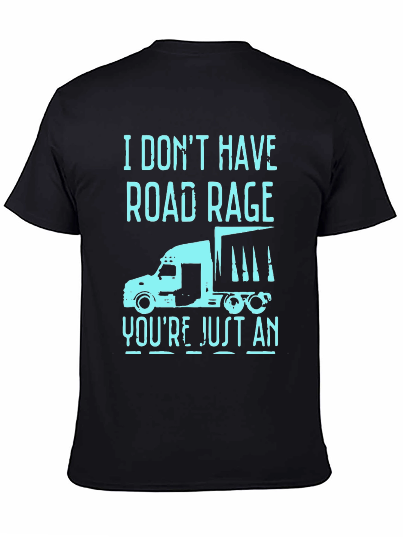 Trucker Humor T-Shirt - Road Rage Slogan