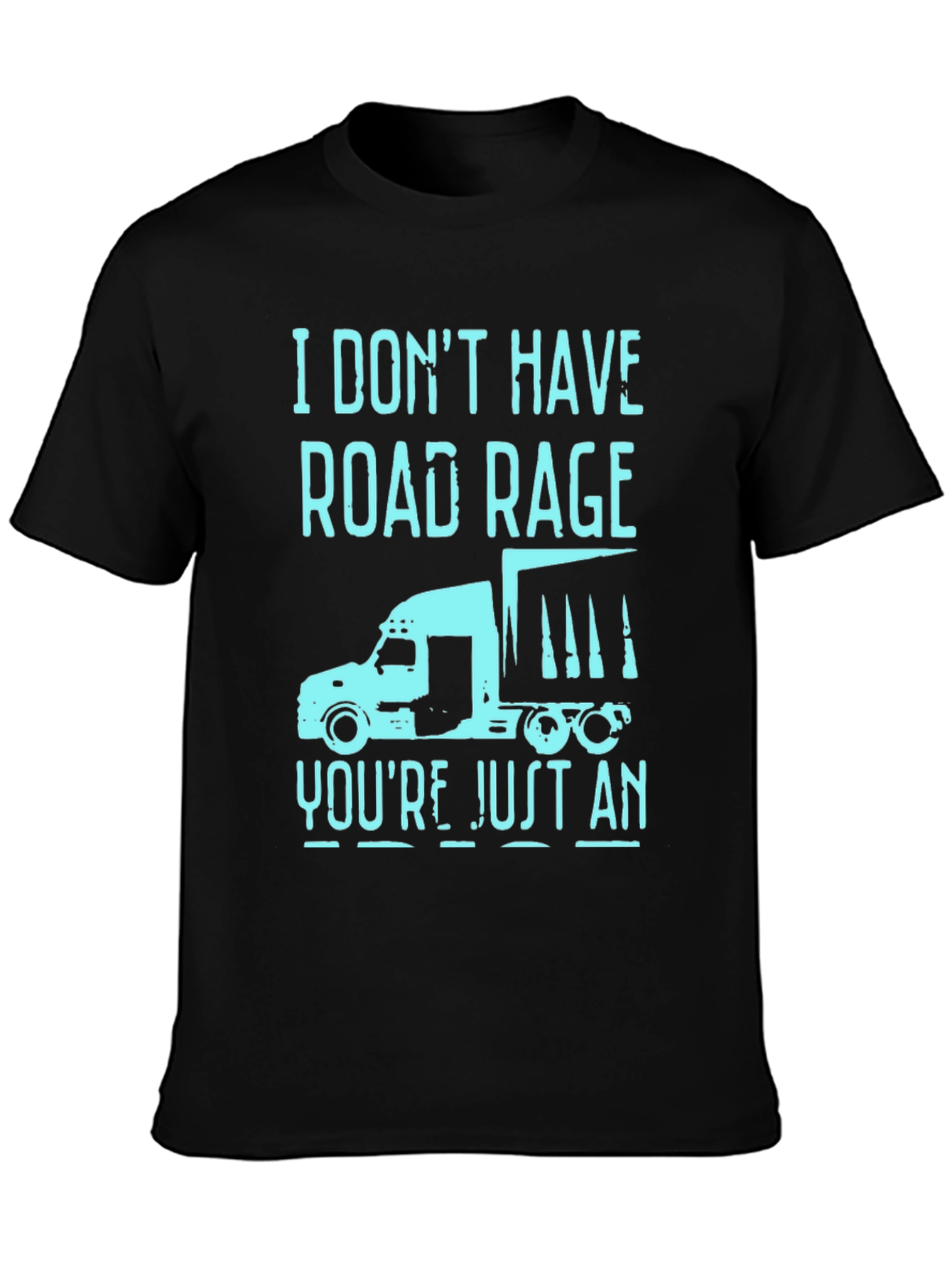 Trucker Humor T-Shirt - Road Rage Slogan