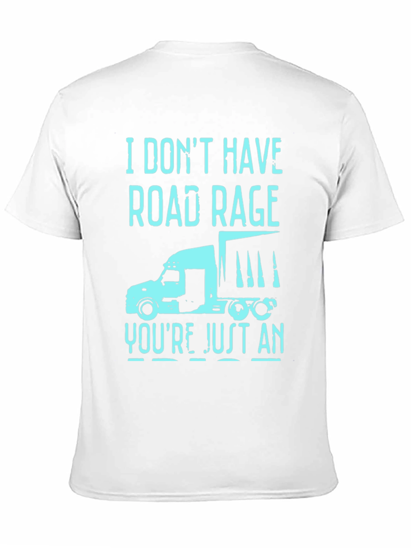 Trucker Humor T-Shirt - Road Rage Slogan
