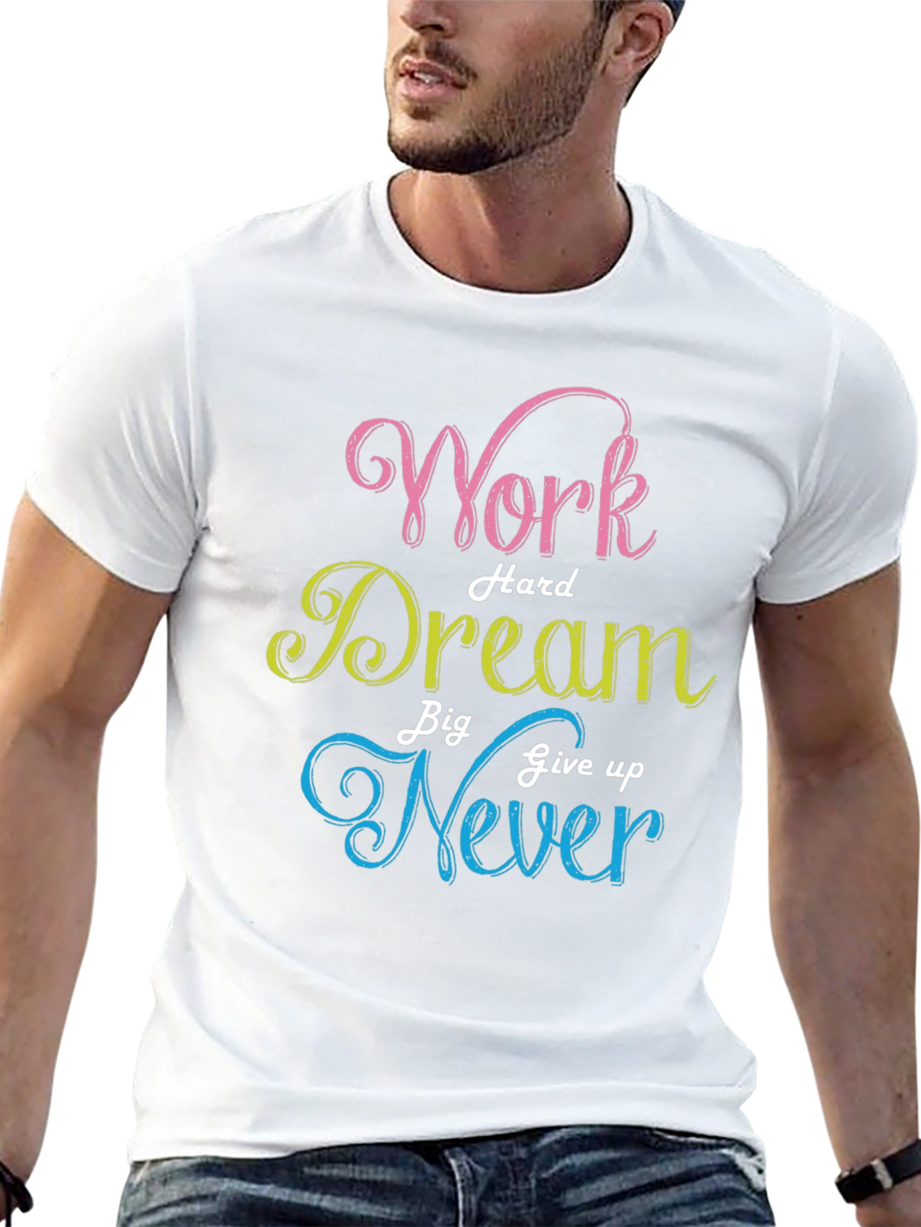 Work Hard Dream Big Never Give Up T-Shirt
